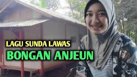 Lagu Sunda Lawas BONGAN ANJEUN, Suasana Pedesaan Yang Bikin Adem
