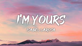 Isabel LaRosa - I'm Yours (Lyrics)