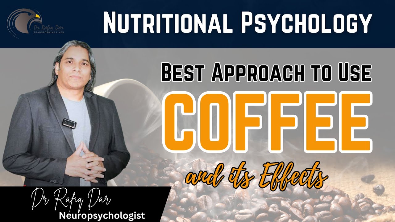 Best Approach to Use Coffee  and its Effects || Dr Rafiq Dar