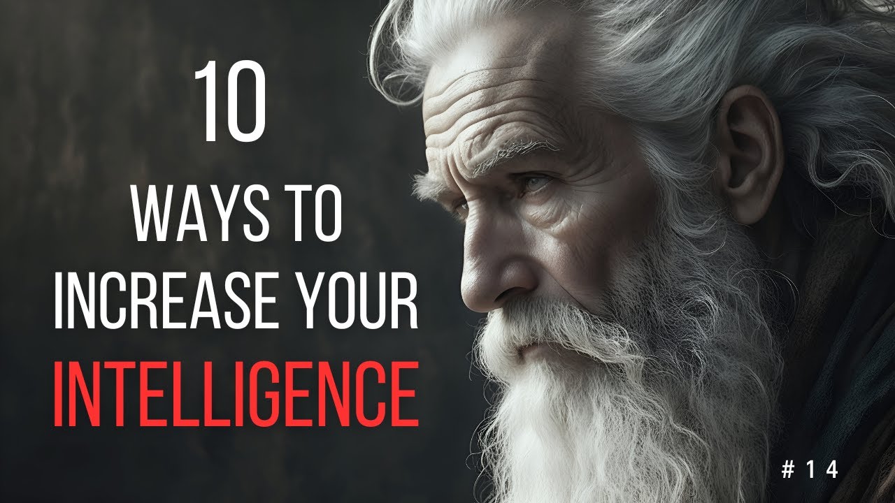 10 Ways to Increase Your Intelligence | Unlock Your True Potential ...
