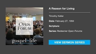 A Reason for Living – Timothy Keller [Sermon]