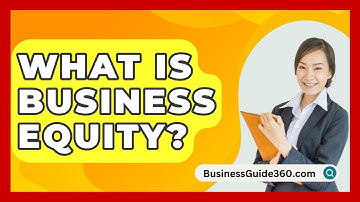 What Is Business Equity? - BusinessGuide360.com