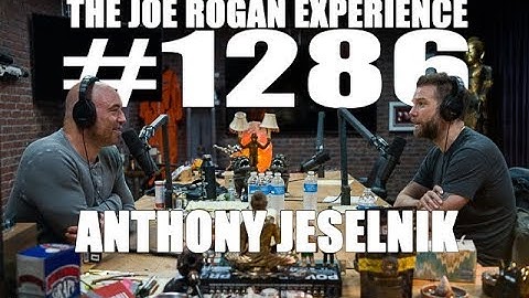 Joe Rogan Experience #1286 - Anthony Jeselnik