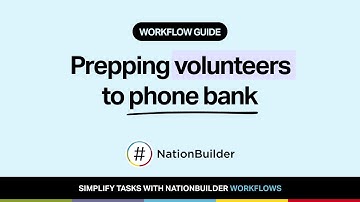 Workflow guide: Prepping volunteers to phone bank