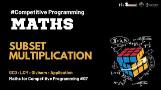 Subset Multiplication | Codeforces 1300 | GCD & LCM Trick Explained