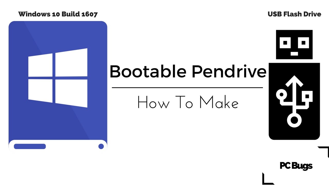 How to Create a Bootable USB Flash Drive for Windows 10 Build 1607 ...
