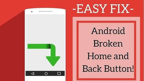 Fix home ,back  button on android phone