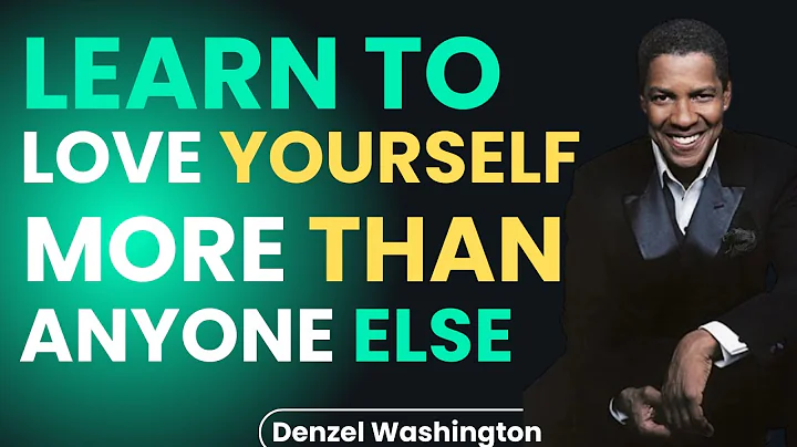 Learn To Love Yourself More Than Anyone Else - Denzel Washington Motivation