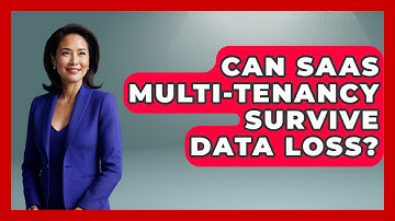 Can SaaS Multi-tenancy Survive Data Loss? - The SaaS Pros Breakdown