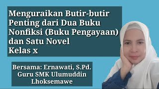 Menguraikan Butir-butir Penting dari Dua Buku Nonfiksi (Buku Pengayaan) dan Satu Novel, Kelas X SMK