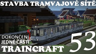 Traincraft Tramvajová síť #53 - Jedna strana baráčků je HOTOVÁ!!! (a nejen to)