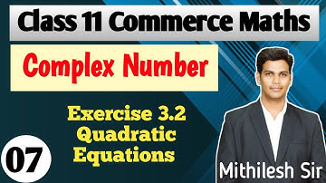 Complex Number Exercise 3.2 Quadratic Eqn2  | Lecture 7 | 11th Commerce Maths | VSM Academy | MV Sir