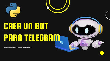 Crea Tu Bot de Telegram con Python