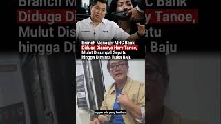 VIRAL! MNC Bank Branch Manager's Confession Regarding Hary Tanoesoedibjo, MNC Group Immediately D...