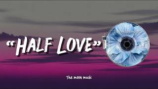Half Love - lyrics