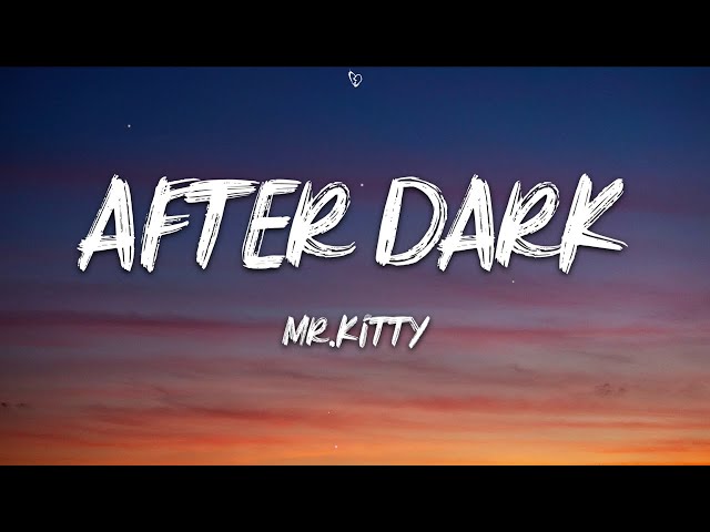 Mr.Kitty - After Dark (Lyrics)  Latest Lyric MixTape Video Song