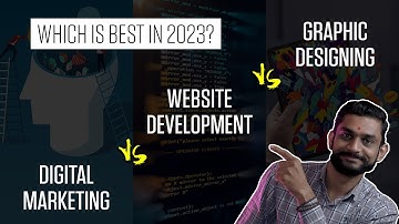 Digital Marketing vs Graphic Designing vs Website Development [ Which is Best in 2023? ] #courses