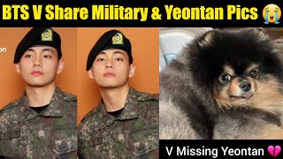 BTS V Finally Share New Military Video 😍|BTS V Share Yeontan Pics 😭 #bts