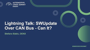 Lightning Talk: SWUpdate Over CAN Bus - Can It? - Stefano Babic, DENX