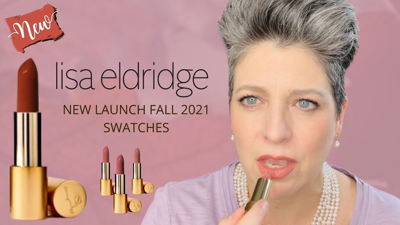 LISA ELDRIDGE NEW LAUNCH FALL 2021- SWATCHES Lipstick, Gloss & Seamless Skin The Foundation Color 7