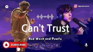 Rod Wave Ft. Powfu - "Can't Trust" (Official Video Remix) | Unreleased Video Remix