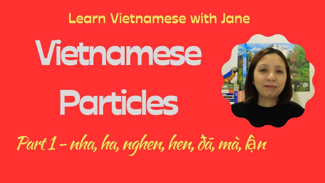 Vietnamese Particles - Part 1