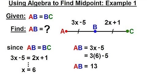 Geometry - Ch. 1: Basic Concepts (11 of 49) Find the Midpoint: Example 1