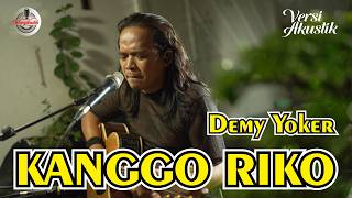 KANGGO RIKO (VERSI AKUSTIK) - DEMY YOKER (OFFICIAL MUSIC VIDEO) Siji sijine mung riko nong atinisun