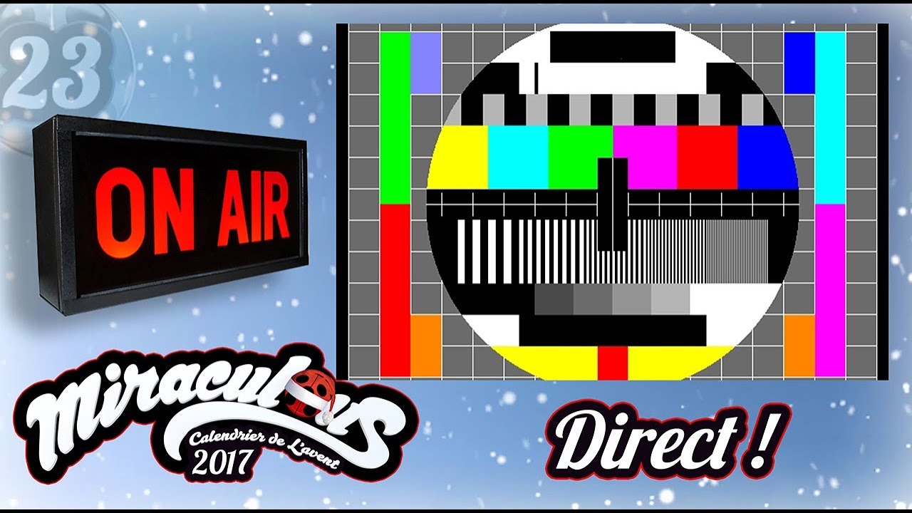 Calendrier de l'avent "MIRACULOUS" - 2017 [23 Dec] Direct !