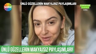 Ünlü güzellerin makyajsız paylaşımları!