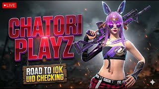 Chatori Playz Free Fire Live | Road to 10K 🔥 UID Checking + Live Reaction 😱