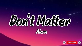 Akon_-_Don't Matter 