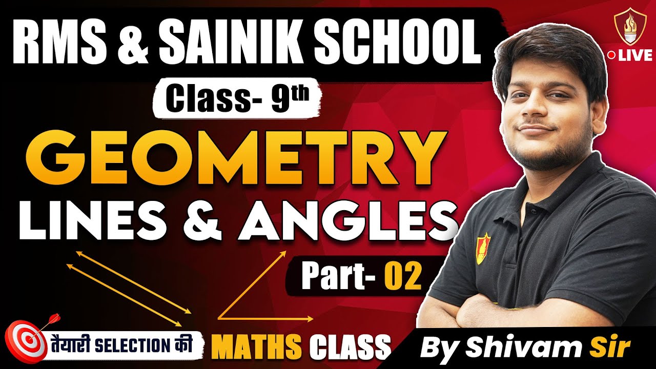 Sainik School Maths Class 9 | Geometry Lines And Angles | RMS Coaching 2025 | Shivam Sir