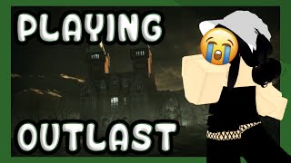 ? PLAYING OUTLAST | OUTLAST | DALE CYRILLE ?