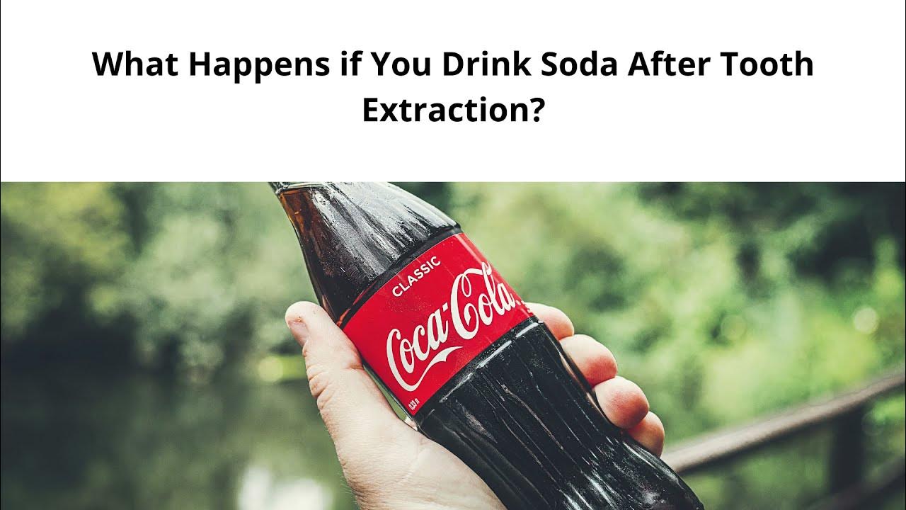 Can I Drink A Soda After A Tooth Extraction How Long After Tooth Extraction Can I Drink Soda? | Quick Guide - YouTube