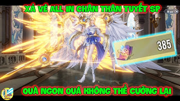 Đấu La Đại Lục-Hồn Sư Đối Quyết: Xả Vé ALL IN Chân Thân TUYẾT SP, Quà Ngon Quá Không Thể Cưỡng Lại