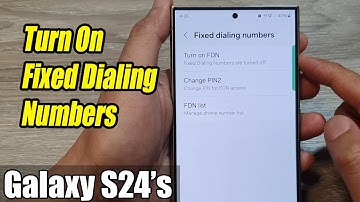 Galaxy S24/S24+/Ultra: How to Turn On Fixed Dialing Numbers