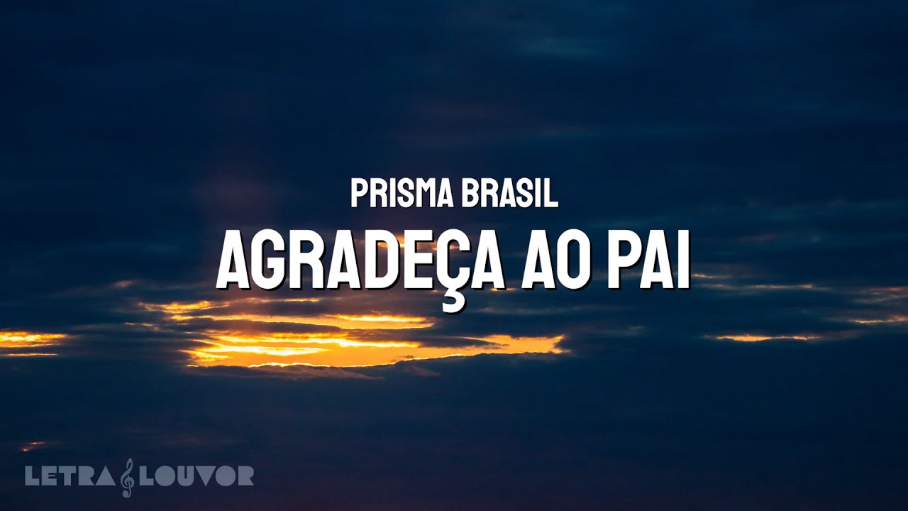 Agradeça ao Pai | Prisma Brasil