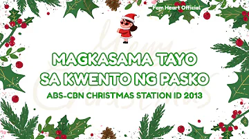 ABS-CBN 2013 Christmas Station ID - Magkasama Tayo Sa Kwento Ng Pasko |Lyrics