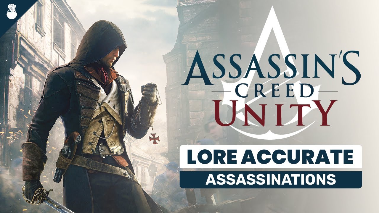 Assassin's Creed Unity - Lore Accurate Arno (All Main Assassinations ...