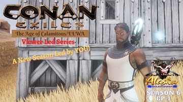 Conan Exiles AOC/EEWA Season 6 EP1 - A New Season Led by YOU!