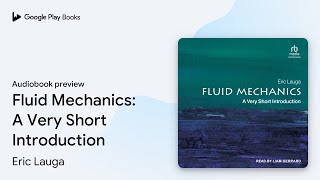 Fluid Mechanics: A Very Short Introduction by Eric Lauga · Audiobook preview
