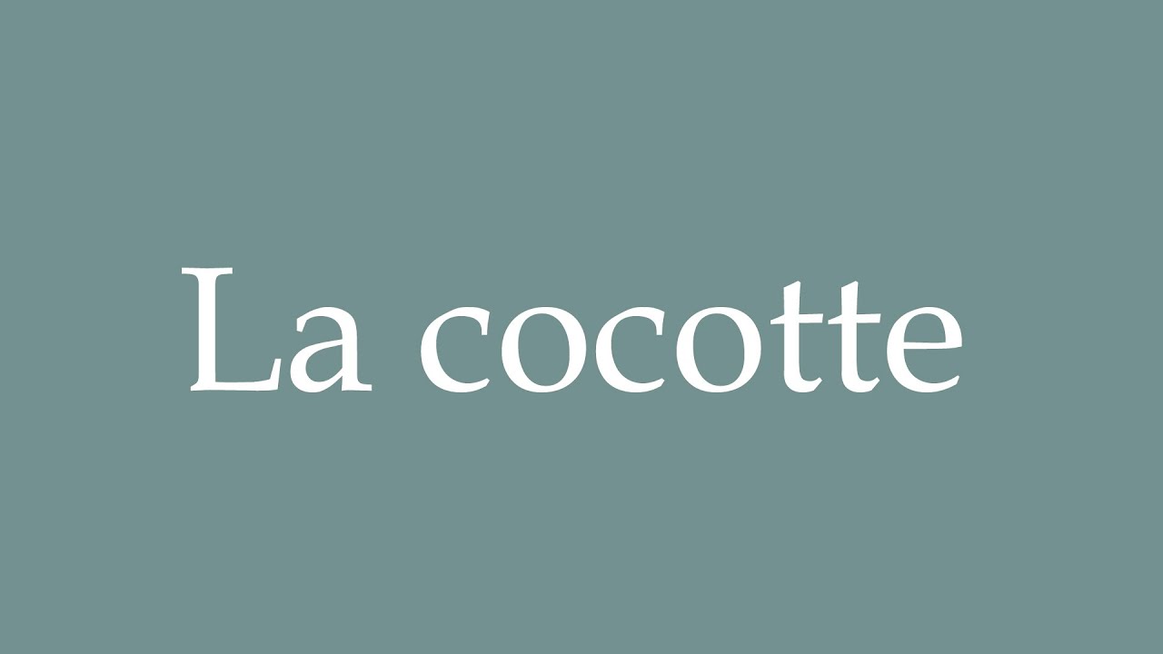 How to Pronounce ''La cocotte'' (Casserole) Correctly in French YouTube