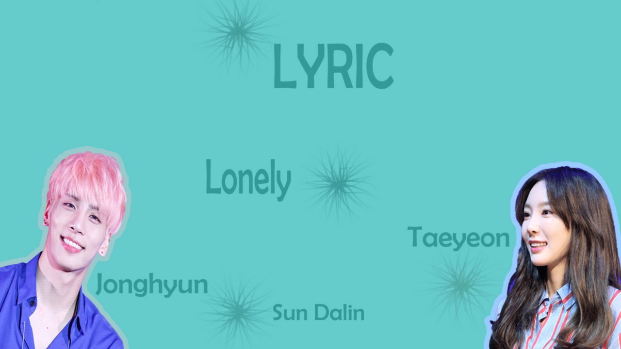 [LYRIC] JONGHYUN ft TAEYEON– Lonely [Han-Rom-Eng] - YouTube
