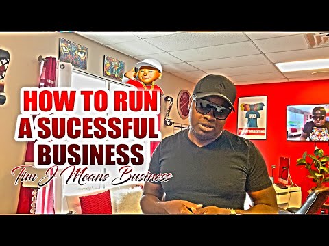 How To Run A Successful Business | 2022 Tim J Means Business