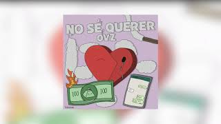 Video thumbnail of "Ovz - No sé querer💔"