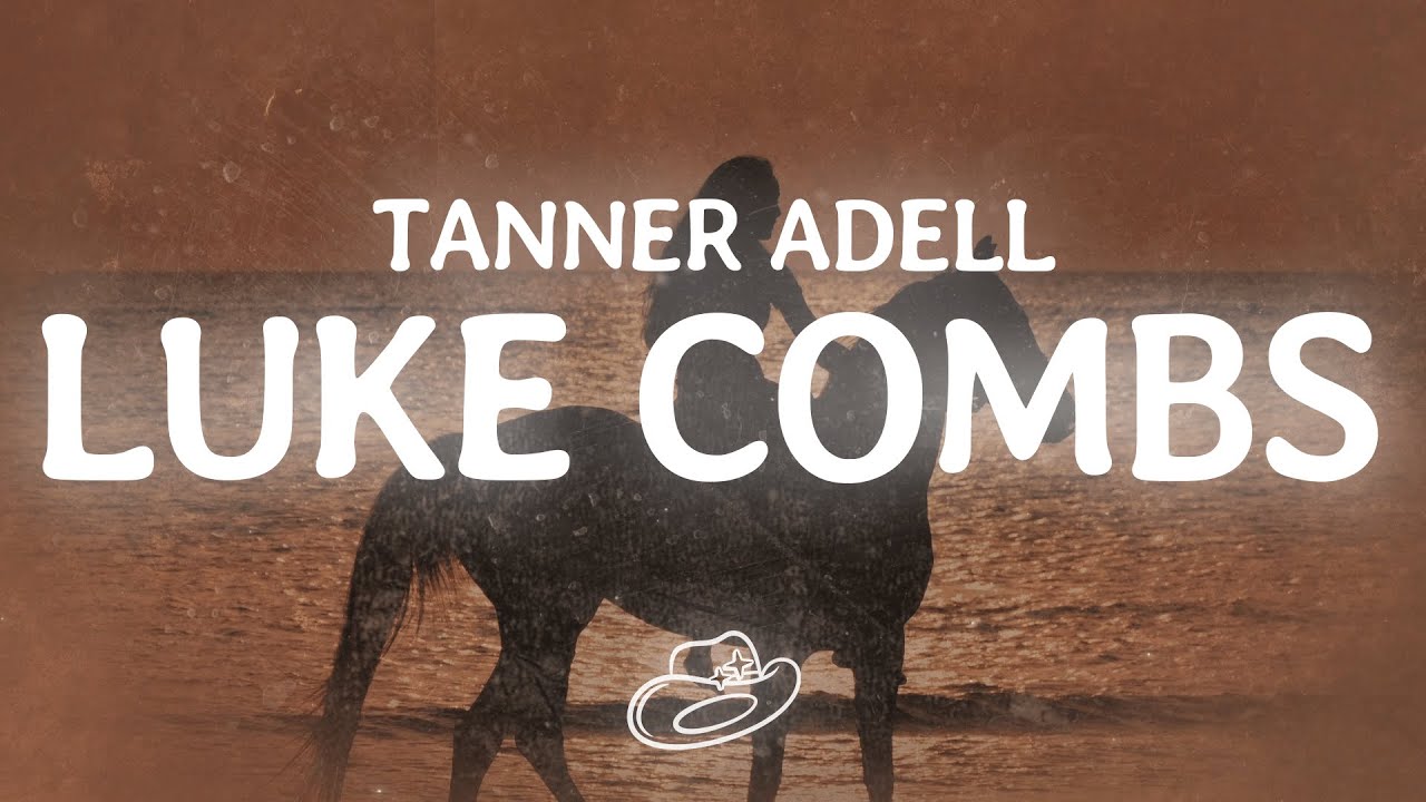 Tanner Adell - Luke Combs (Lyrics) Tanner Adell - Luke Combs (Lyrics)