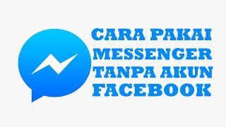 Cara Mudah Pakai Facebook Messenger Tanpa Akun Facebook