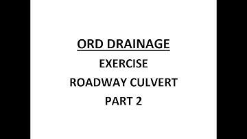 ORD Drainage - Exercise - Roadway Culvert Part 2