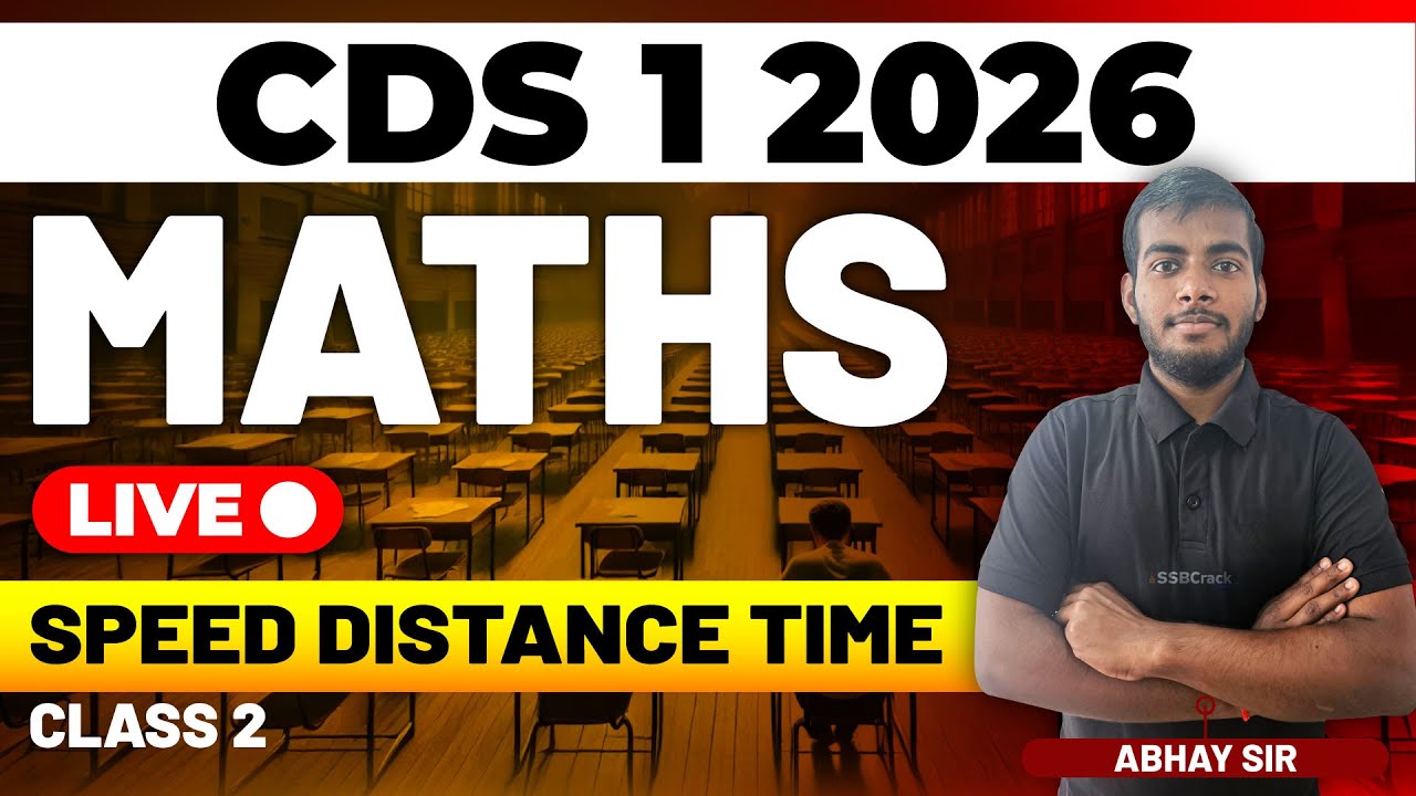 CDS 1 2026 Exam Maths Live - Speed Distance Time - Class 2
